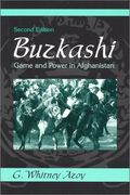 Buzkashi, Game And Power In Afghanistan