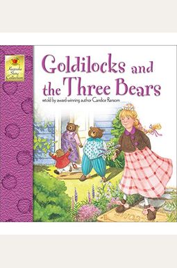 Goldilocks and the Three Bears Goldilocks and the Three Bears