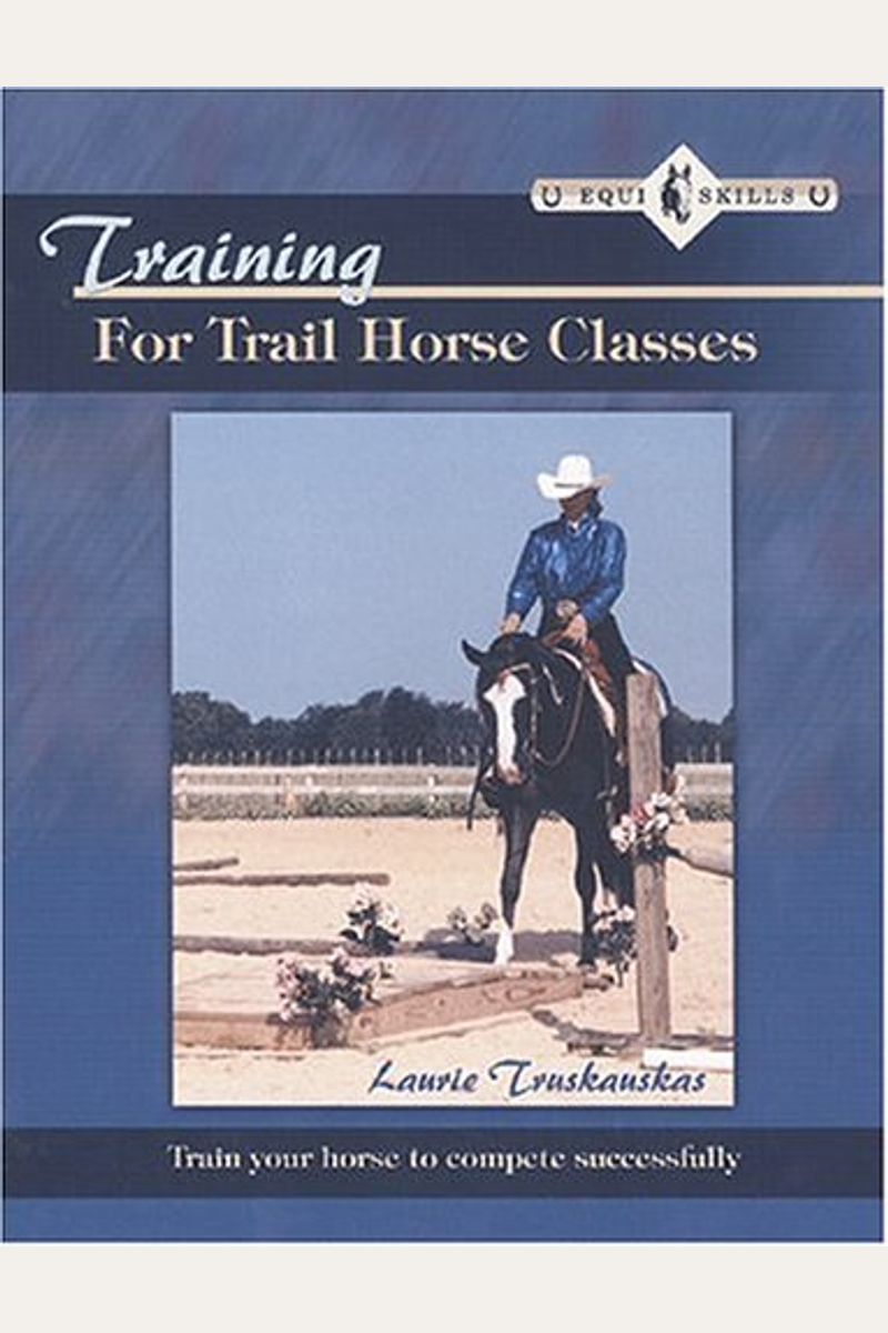 Buy Training For Trail Horse Classes Book By Laurie Truskauskas
