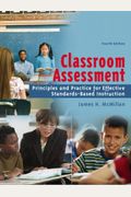 Classroom Assessment: Principles and Practice for Effective Standards-Based Instruction (4th Edition)