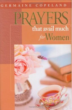 Prayers That Avail Much for Women (Prayers That Avail Much) Prayers That Avail Much for Women (Prayers That Avail Much)