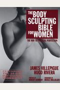 The Body Sculpting Bible For Women: The Way To Physical Perfection