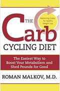 The Carb Cycling Diet: Balancing Hi Carb, Low Carb, And No Carb Days For Healthy Weight Loss