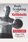 Body Sculpting With Kettlebells For Men
