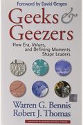 Geeks And Geezers: How Era, Values And Defining Moments Shape Leaders