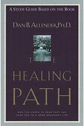 The Healing Path Study Guide: How The Hurts In Your Past . . . (A Study Guide Based On The Book)