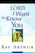 Lord, I Want To Know You: A Devotional Study On The Names Of God