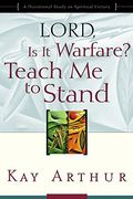 Lord, Is It Warfare? Teach Me To Stand: A Devotional Study On Spiritual Victory