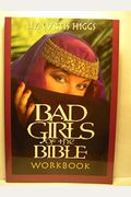 Bad Girls Of The Bible Workbook