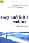 Every Man's Battle Workbook: The Path to Sexual Integrity Starts Here