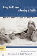 Being God's Man in Leading a Family: Real Life. Powerful Truth. for God's Men
