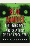 Real Zombies, The Living Dead, And Creatures Of The Apocalypse