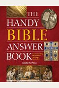 The Handy Bible Answer Book: Understanding The World's All-Time Bestseller