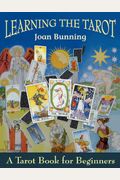 Learning The Tarot: A Tarot Book For Beginners