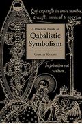 Practical Guide To Qabalistic Symbolism