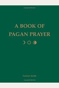 A Book Of Pagan Prayer