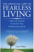 The Essential Laws Of Fearless Living: Find The Power To Never Feel Powerless Again