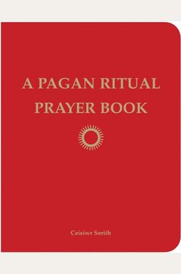 A Pagan Ritual Prayer Book A Pagan Ritual Prayer Book