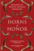 Horns Of Honor: Regaining The Spirit Of The Pagan Horned God