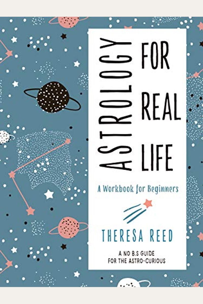 Astrology For Real Life: A Workbook For Beginners