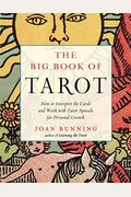 The Big Book Of Tarot: How To Interpret The Cards And Work With Tarot Spreads For Personal Growth