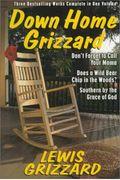 Down Home Grizzard Family: Don't Forget To Call Your Mama/Does A Wild Bear Chip In The Woods?/Southern By The Grace Of God
