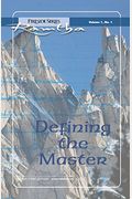 Defining The Master: Fireside Series Volume 1, No.1