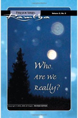 Who Are We Really? (Fireside Series, Vol. 2, No. 5) Who Are We Really? (Fireside Series, Vol. 2, No. 5)