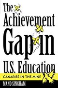 The Achievement Gap In U.s. Education: Canaries In The Mine