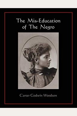 The Mis-Education Of The Negro The Mis-Education Of The Negro