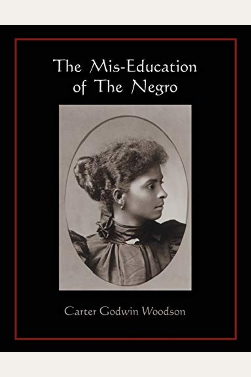 The Mis-Education Of The Negro