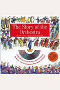Story of the Orchestra: Listen While You Learn About the Instruments, the Music and the Composers Who Wrote the Music!