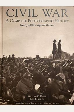 Civil War Album: A Complete Photographic History: Fort Sumter To Appomattox Civil War Album: A Complete Photographic History: Fort Sumter To Appomattox