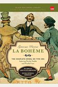 La Boheme (Book And Cd's): The Complete Opera On Two Cds Featuring Nicolai Gedda And Mirella Freni [With 2 Cd's]