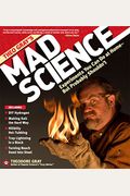 Theo Gray's Mad Science: Experiments You Can Do At Home, But Probably Shouldn't