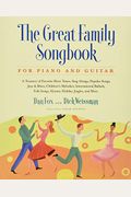 Great Family Songbook: A Treasury Of Favorite Show Tunes, Sing Alongs, Popular Songs, Jazz & Blues, Children's Melodies, International Ballad