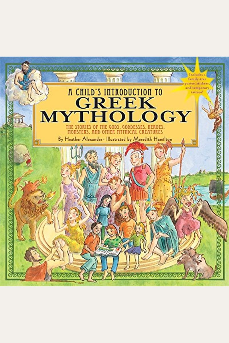 A Child's Introduction To Greek Mythology: The Stories Of The Gods, Goddesses, Heroes, Monsters, And Other Mythical Creatures [With Sticker(S) And Pos