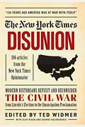 New York Times: Disunion: Modern Historians Revisit and Reconsider the Civil War from Lincoln's Election to the Emancipation Proclamation