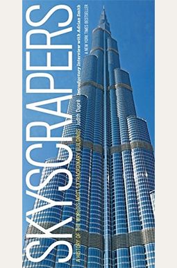 Skyscrapers: A History Of The World's Most Extraordinary Buildings -- Revised And Updated Skyscrapers: A History Of The World's Most Extraordinary Buildings -- Revised And Updated