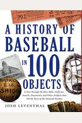 History Of Baseball In 100 Objects