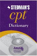 Ama Stedman's Cpt(R) Dictionary: Co-Published By The American Medical Association And Stedman's