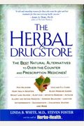 The Herbal Drugstore: The Best Natural Alternatives To Over-The-Counter And Prescription Medicines!