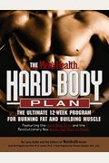 The Men's Health Hard Body Plan: The Ultimate 12-Week Program For Burning Fat And Building Muscle