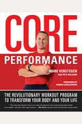 Core Performance: The Revolutionary Workout Program To Transform Your Body And Your Life