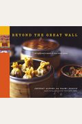 Beyond The Great Wall: Recipes And Travels In The Other China
