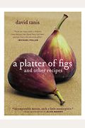 A Platter Of Figs And Other Recipes