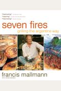 Seven Fires: Grilling The Argentine Way