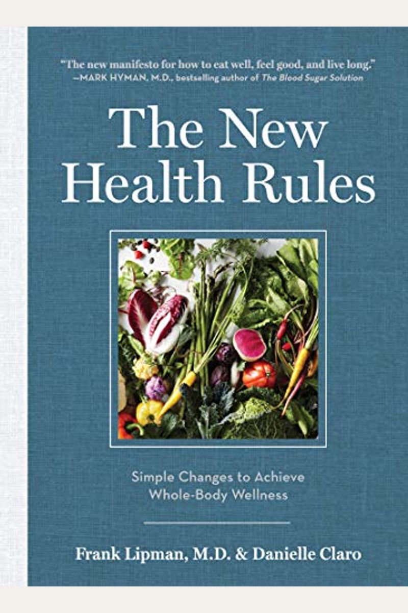 The New Health Rules: Simple Changes To Achieve Whole-Body Wellness