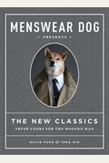 Menswear Dog Presents The New Classics: Fresh Looks For The Modern Man