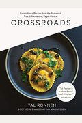 Crossroads: Extraordinary Recipes From The Restaurant That Is Reinventing Vegan Cuisine
